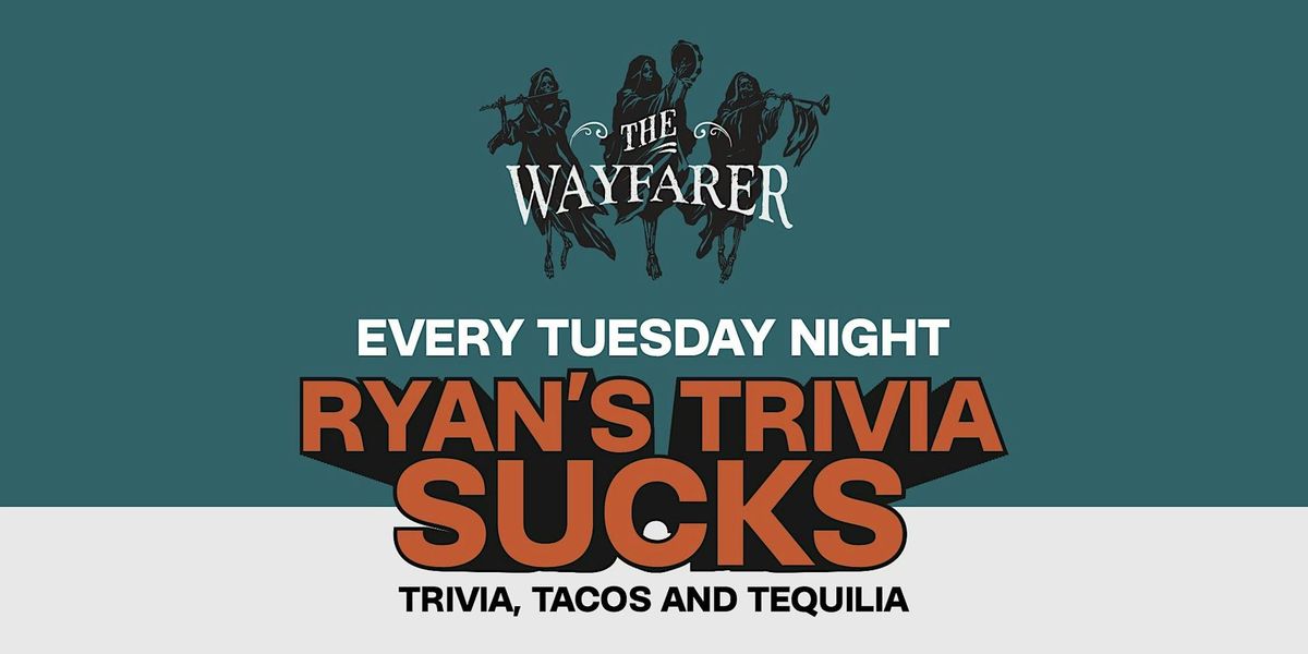 Ryan's Trivia Sucks : Tuesday Trivia and Tacos