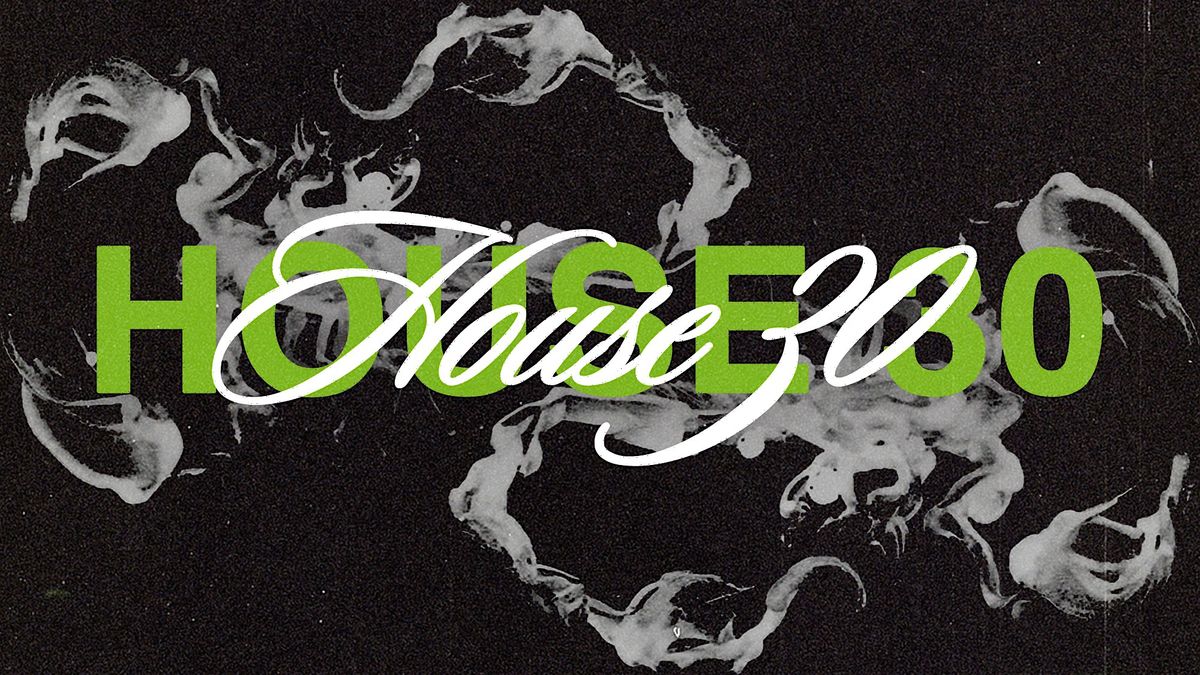 HOUSE 30 - JUST BTWN US