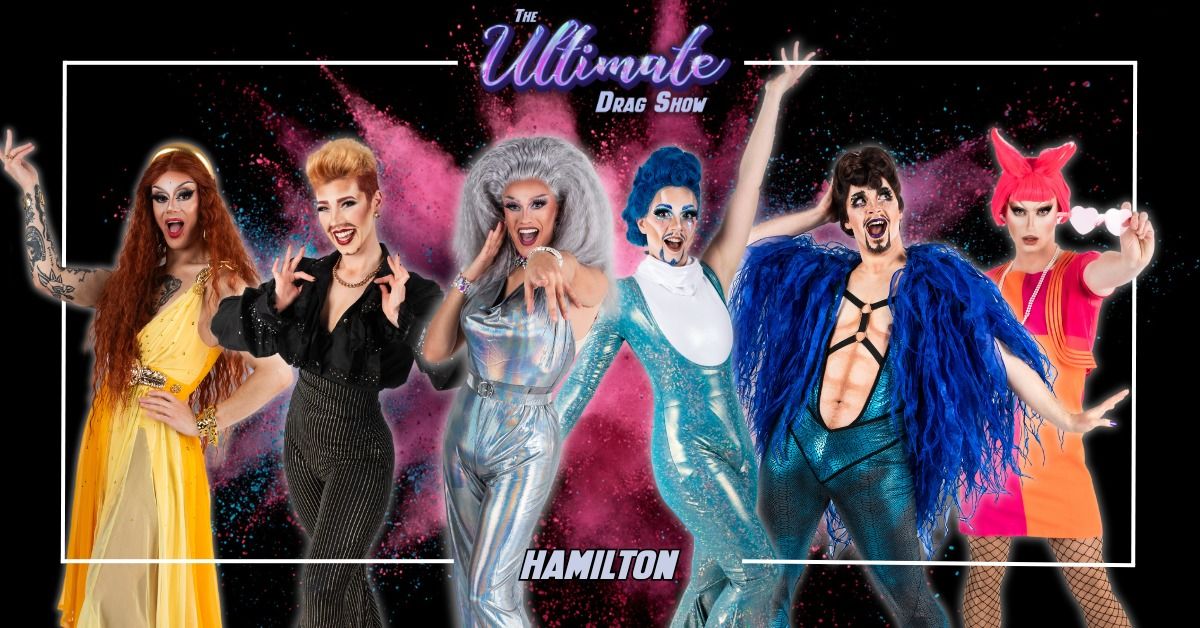 The Ultimate Drag Show - Hamilton