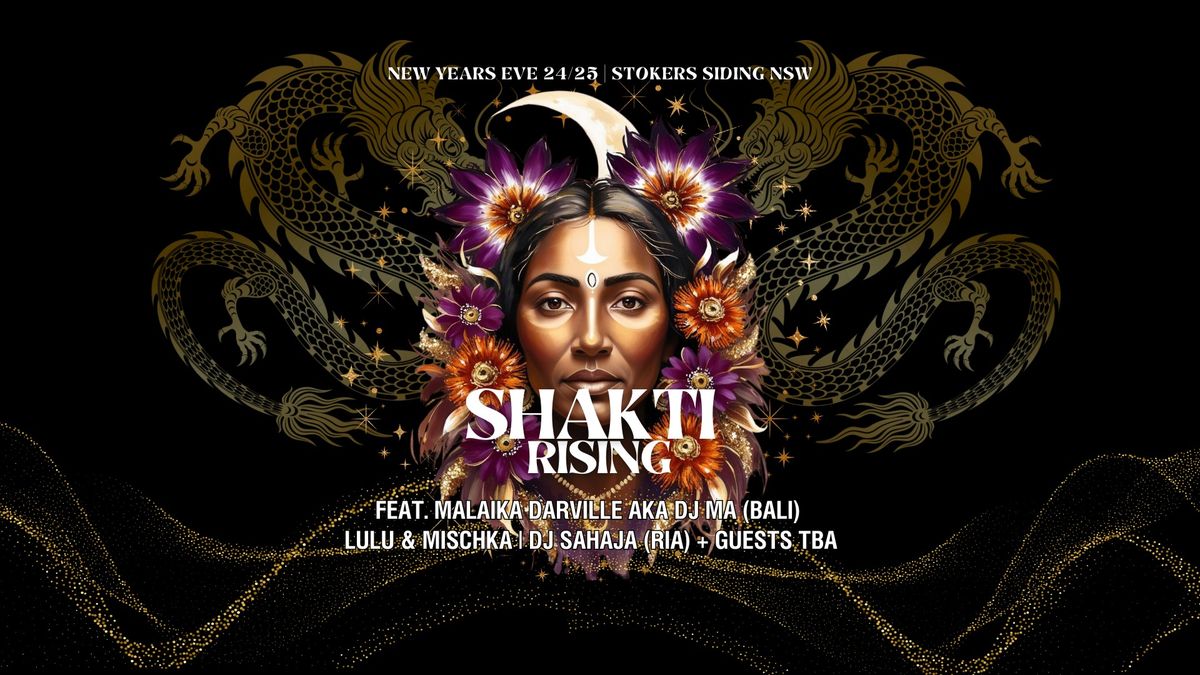 Shakti Rising NYE Feat. Malaika Darville aka DJ Ma (Bali) & Guests