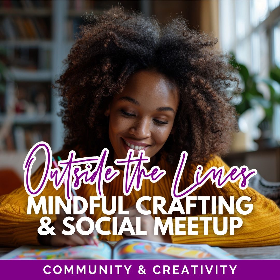 Outside the Lines Mindful Crafting & Social Meetup