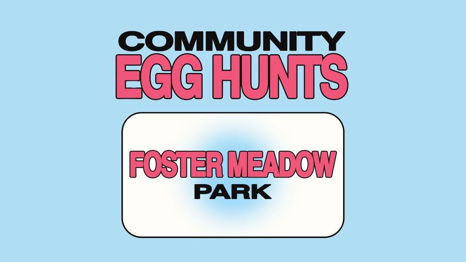 Foster Meadow FREE Community Egg Hunt