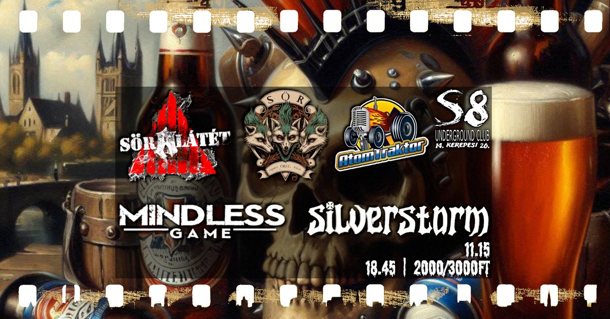 S.\u00d6.R. | S\u00f6ral\u00e1t\u00e9t | Atomtraktor | Mindless Game | Silverstorm - S8 Underground Club