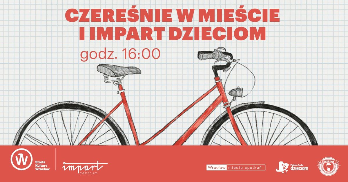 Czere\u015bnie w mie\u015bcie i IMPART DZIECIOM - koncert [dodatkowy termin]