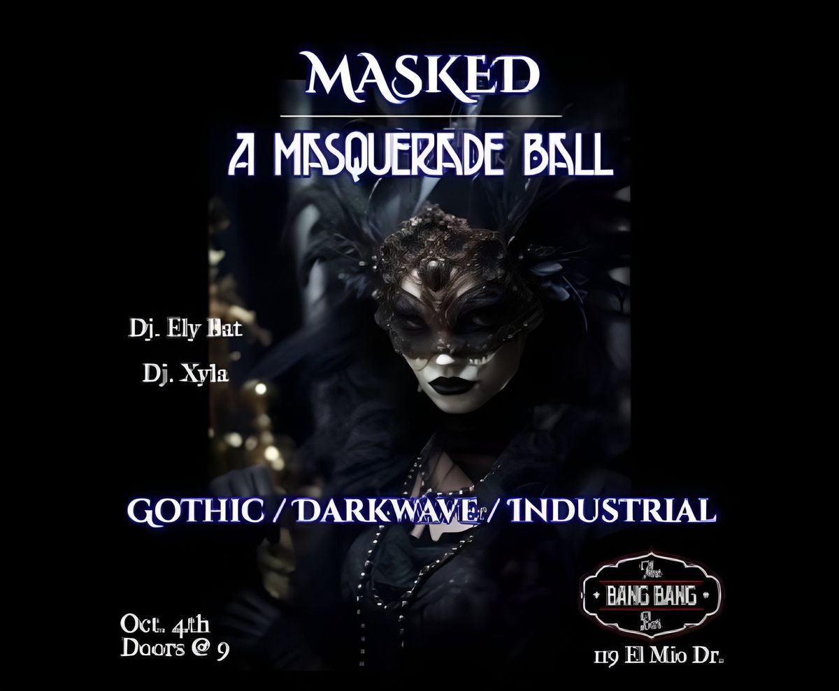 MASKED: A Gothic Masquerade Ball with Ely Bat & Xyla