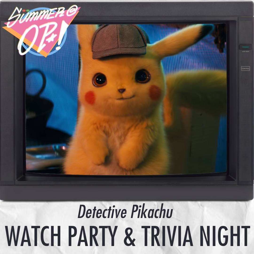 Detective Pikachu - Watch Party & Trivia Night!