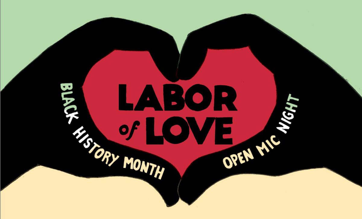 Labor of Love: A Black History Month Open Mic Night