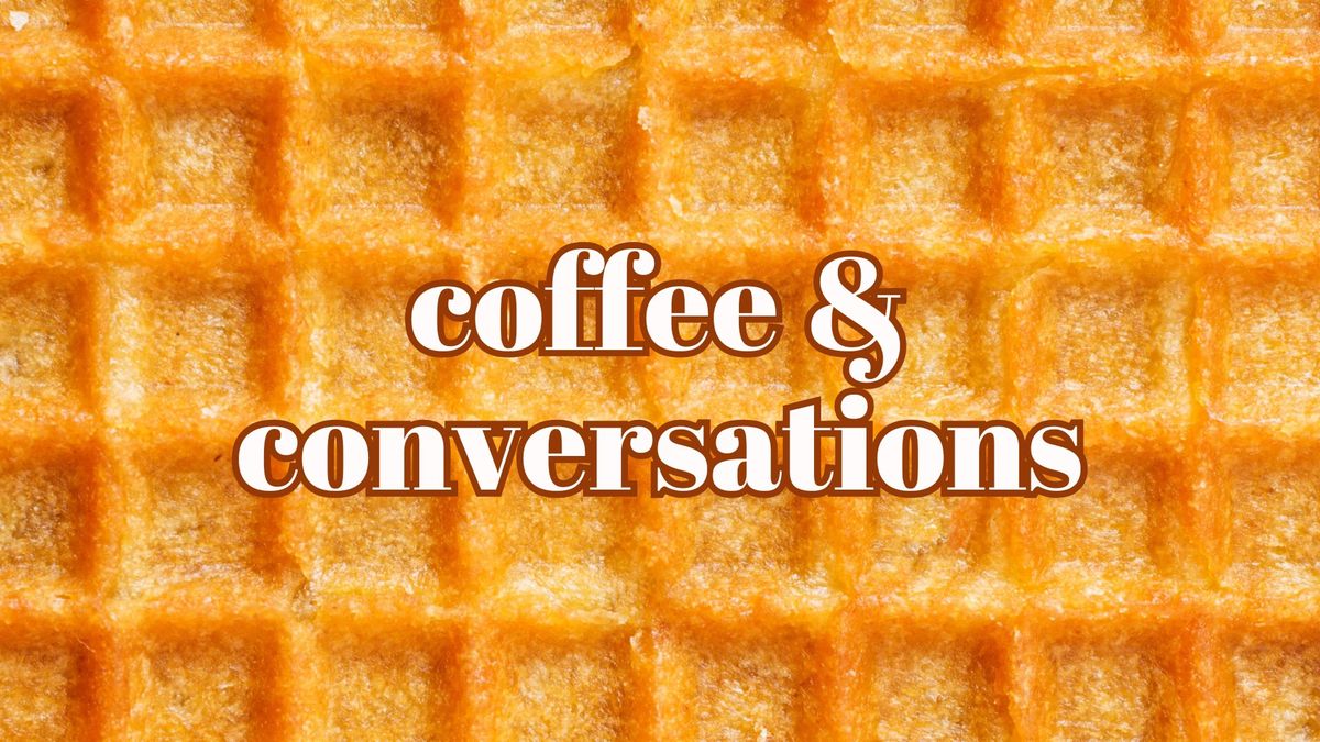 Coffee & Conversations