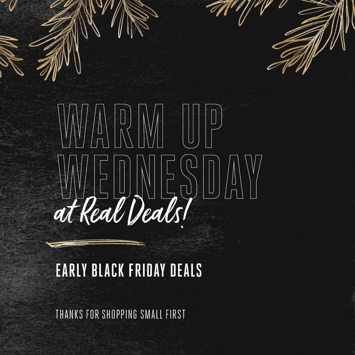 WARM UP WEDNESDAY- REAL DEALS