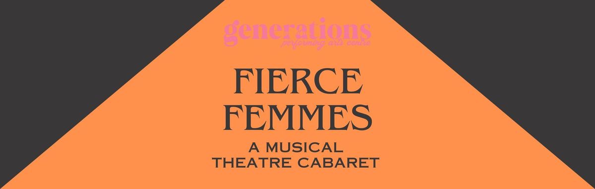 Fierce Femmes A Musical Theatre Cabaret