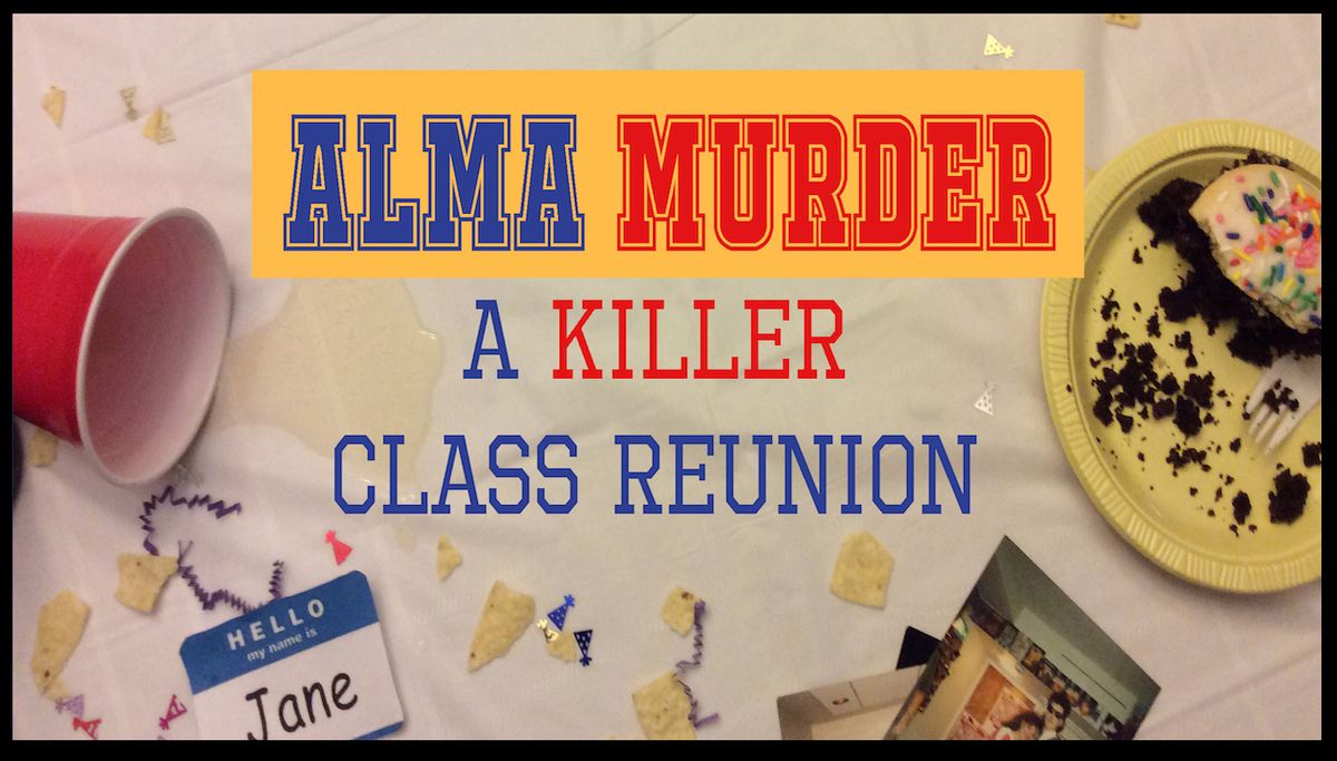 The Mystery Caf\u00e9 presents : Alma Murder - A Killer Class Reunion