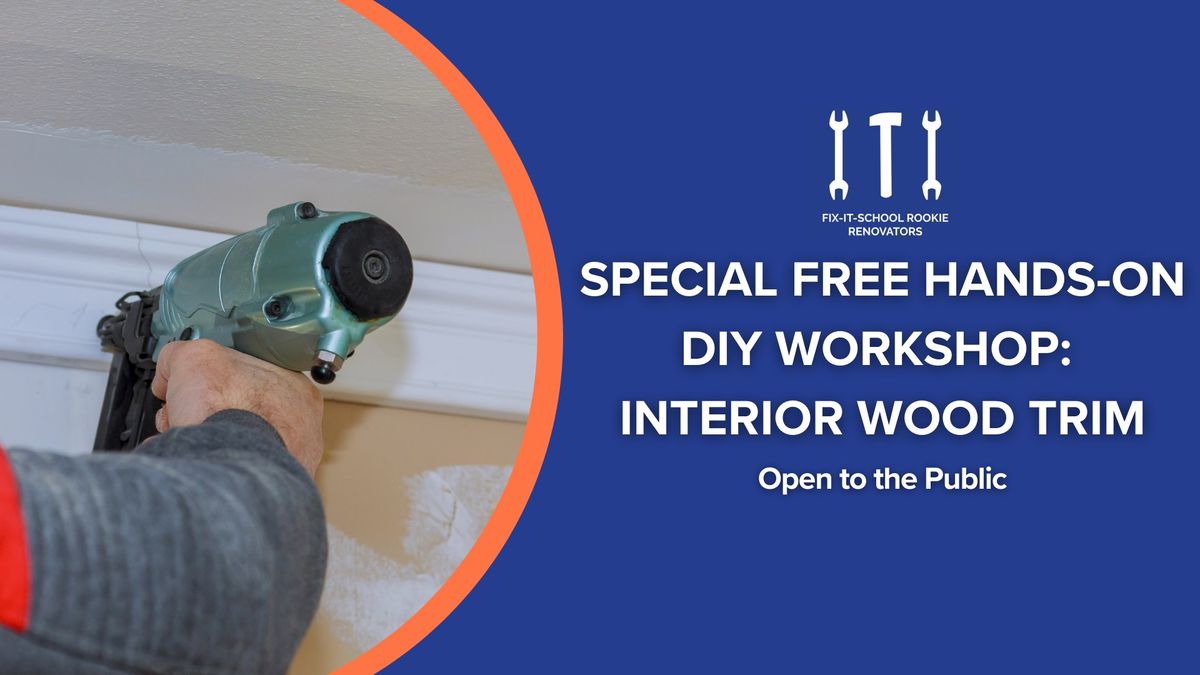 SPECIAL Free Hands-On Workshop: Interior Wood Trim