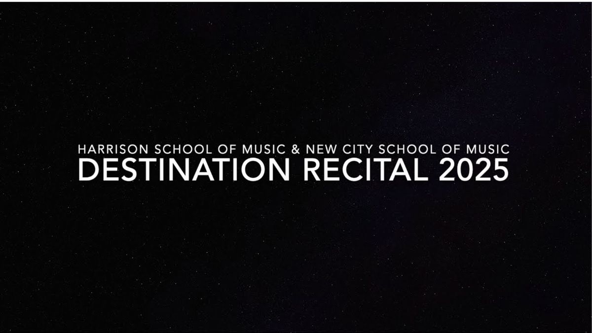 New City and Harrison Schools of Music Destination Recital