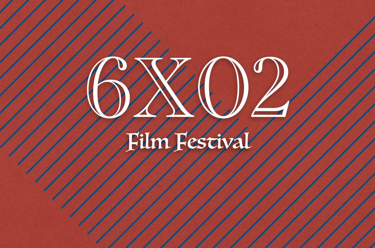 6XO2 Film Festival