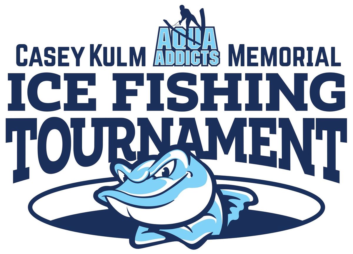 The Casey Kulm Memorial Ice Fishing Tournament !!