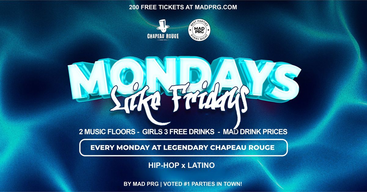 MONDAYS LIKE FRIDAYS \u25b2 GIRLS 3 FREE DRINKS 