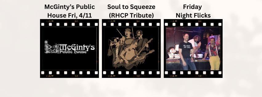 Friday Night Flicks & Soul to Squeeze at McGinty's