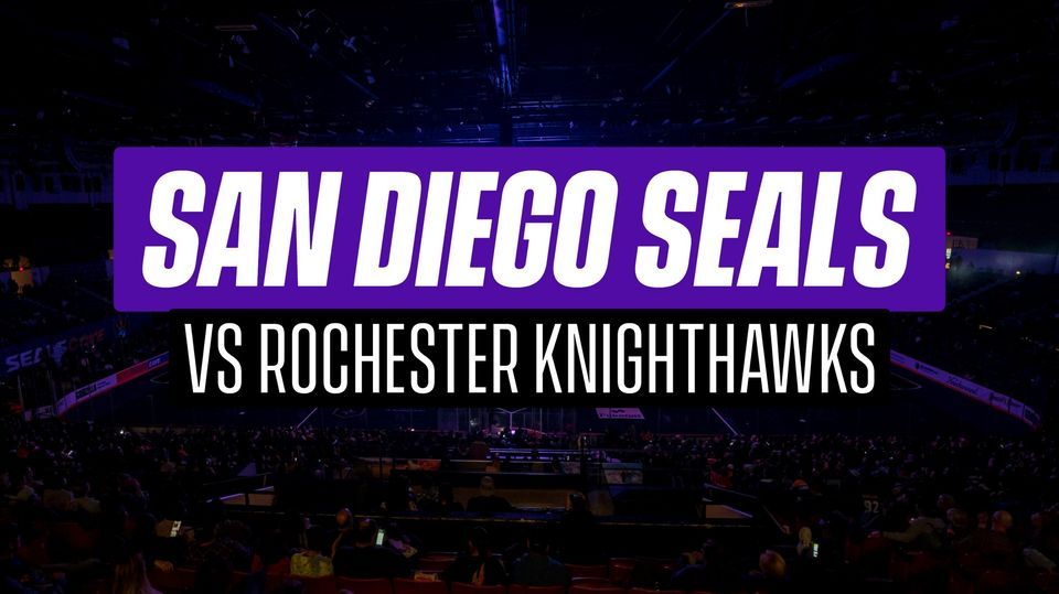 San Diego Seals vs Rochester Knighthawks