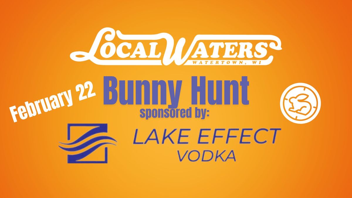 Local Waters Bunny Hunt sponsored by Lake Effect Vodka