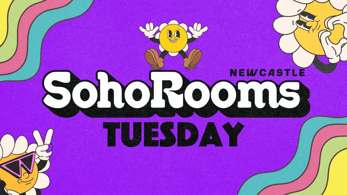 Soho Tuesday | Soho Rooms Newcastle