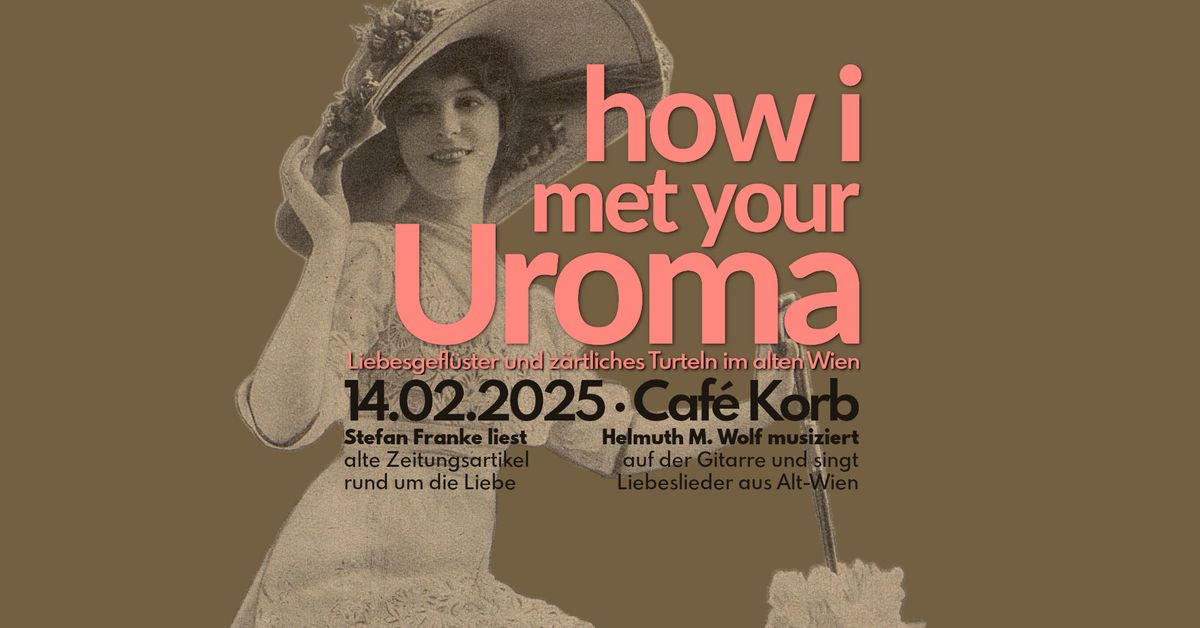 Zum Valentinstag: \u201eHow I met your Uroma\u201c \u2013 Stefan Franke liest, Helmuth Martin Wolf singt.