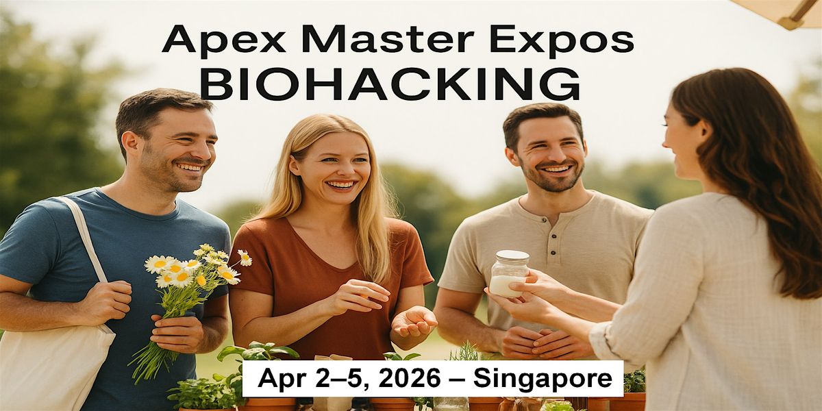 Apex Biohacking Masters Expos in  Singapore