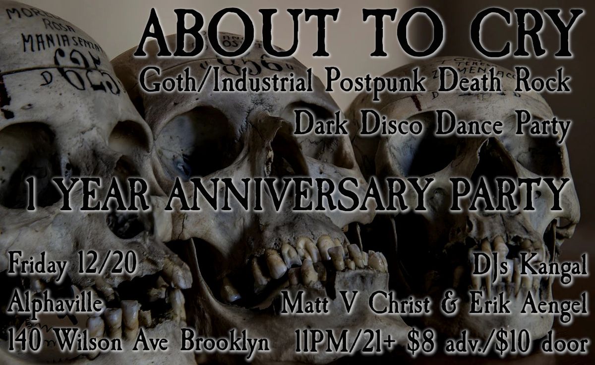 ABOUT TO CRY Dark Dance Anniversary w\/DJs Kangal, Matt V Christ & Erik Aengel