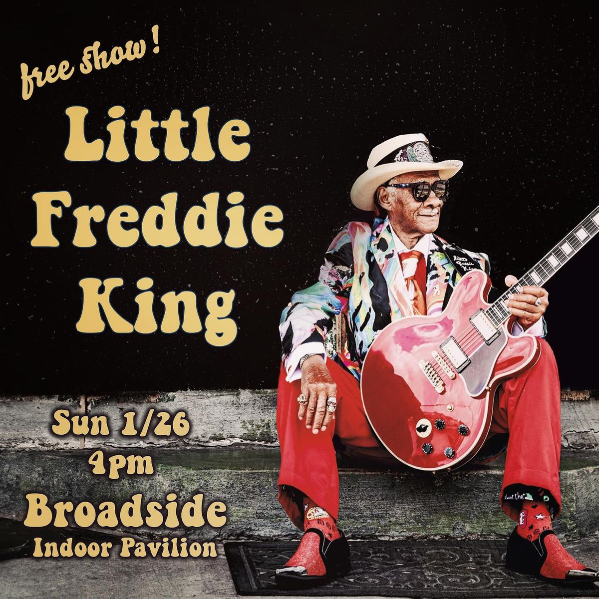 Little Freddie King! Free Show at the Broadside indoor Pavilion!