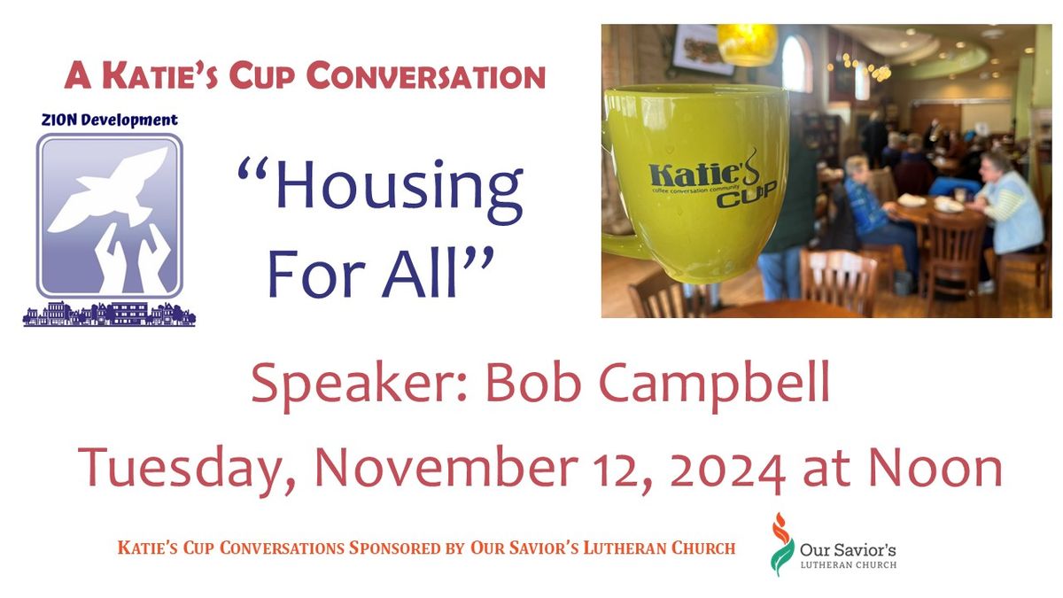 Katie's Cup Conversation: "Housing For All"