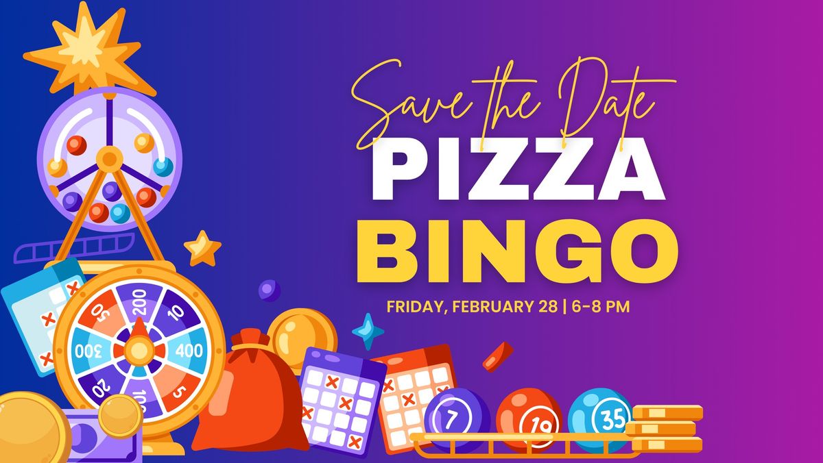 SAVE THE DATE: Pizza Bingo!