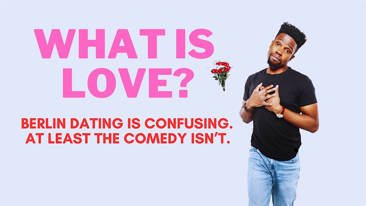 What is Love? English Stand Up Comedy (Berlin)