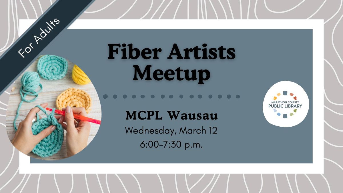 Fiber Artists Meetup | MCPL Wausau