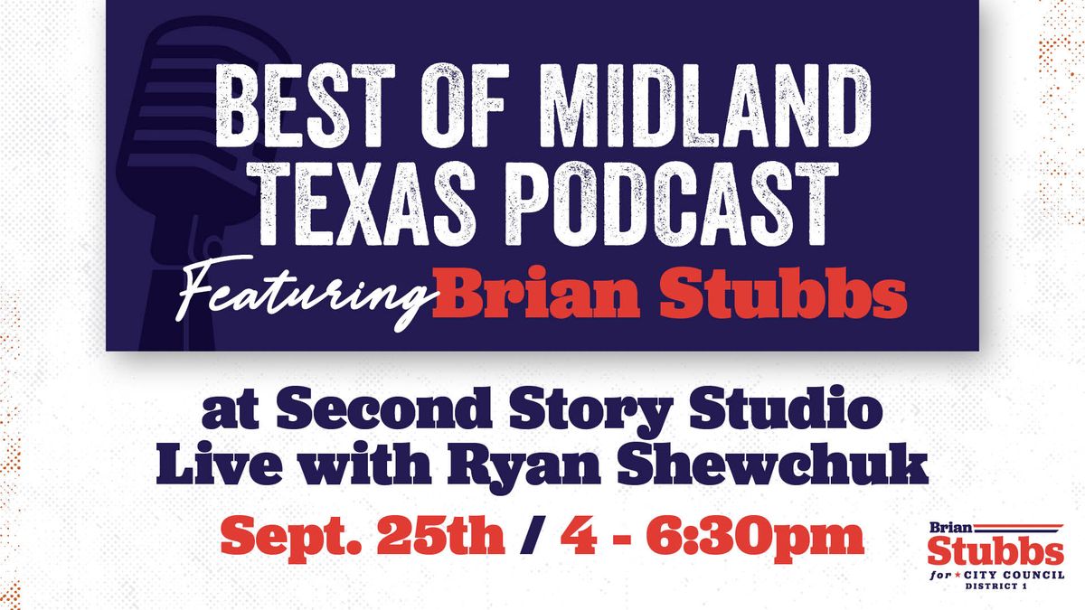 Best of Midland Texas Podcast Featuring Brian Stubbs