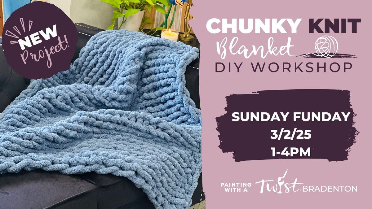 Sunday Funday making Chunky Blankets