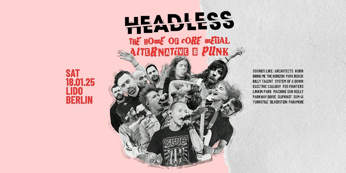 Headless \u2022 The Home of Core - Metal - Punk & Alternative \u2022 Lido Berlin