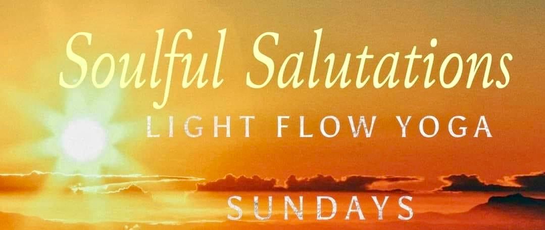 Soulful Salutations - Light Flow Yoga