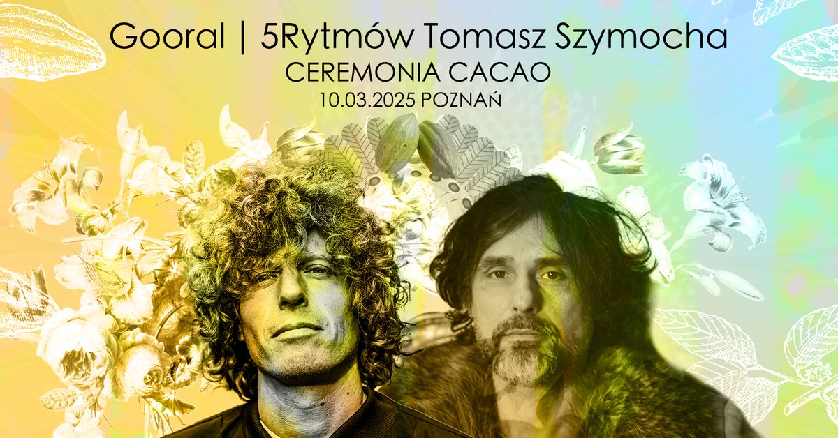 5Rytmowa\u00ae Ceremonia Cacao | Gooral Live | Pozna\u0144