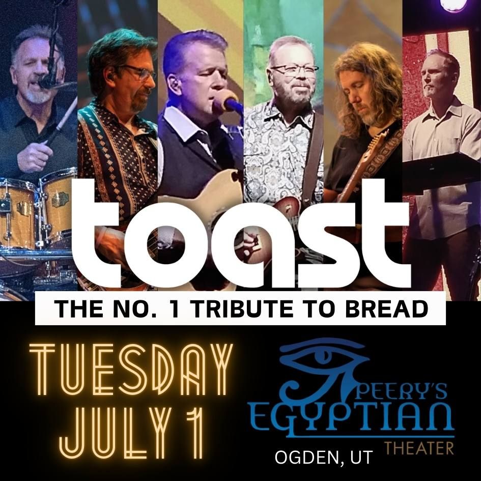 TOAST - No.1 BREAD Tribute | Ogden, UT | July 1