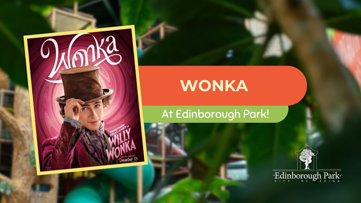 Wonka at Edinborough Park \ud83d\udcfd\ufe0f