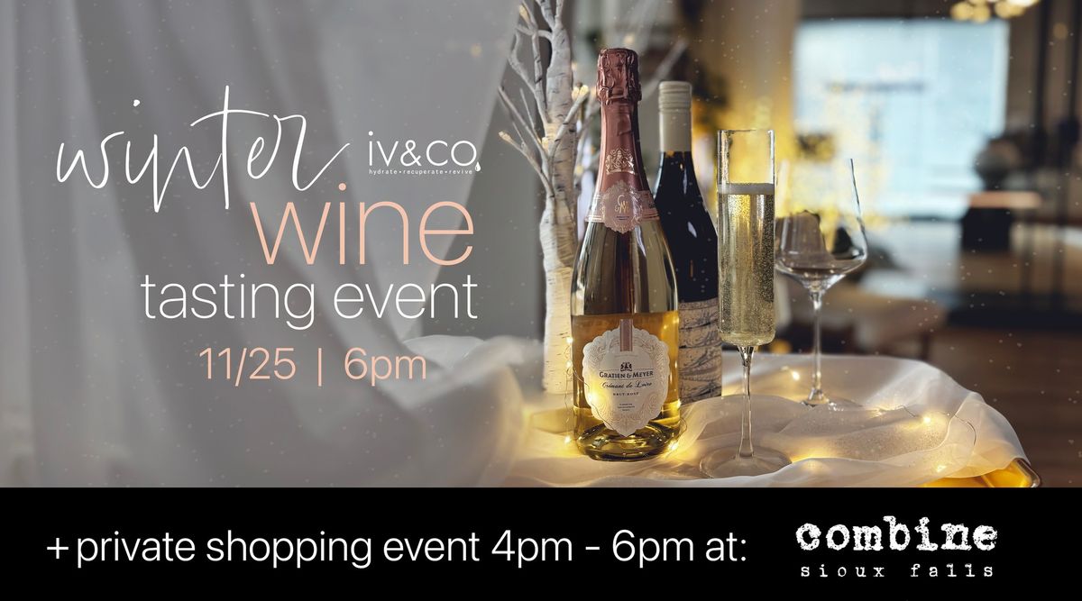 Winter Wine Tasting Event at iv&co + Private Shopping at Combine