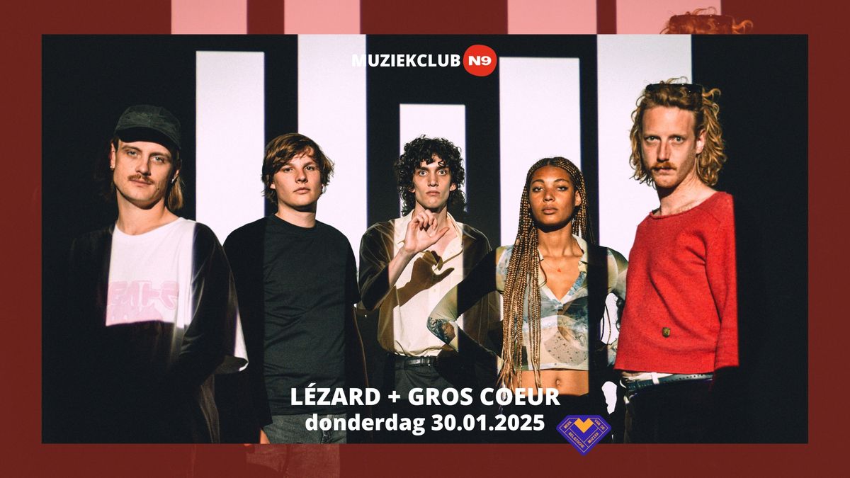 Tourn\u00e9e G\u00e9n\u00e9rale: L\u00c9ZARD + GROS COEUR in muziekclub N9 tijdens de Week van de Belgische muziek