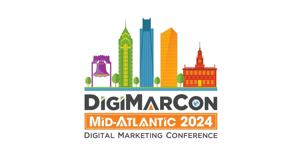 DigiMarCon Mid-Atlantic 2024 - Digital Marketing, Media and Advertising Conference & Exhibition