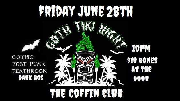 Summer Goth Tiki Dance Party at The Coffin Club ^V^