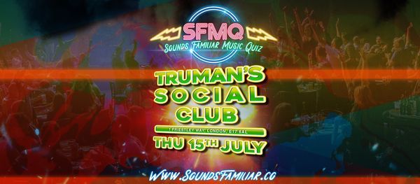 Sounds Familiar Music Quiz - Truman's Social Club