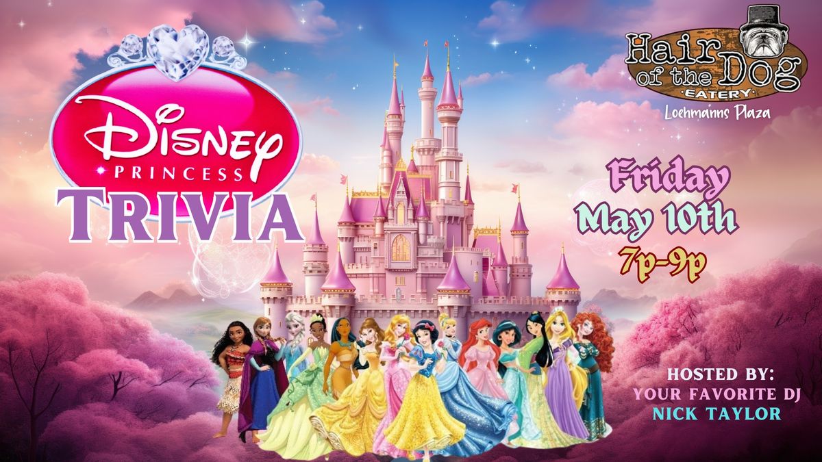 Disney Princess Trivia Night Hosted by DJ Nick Taylor!