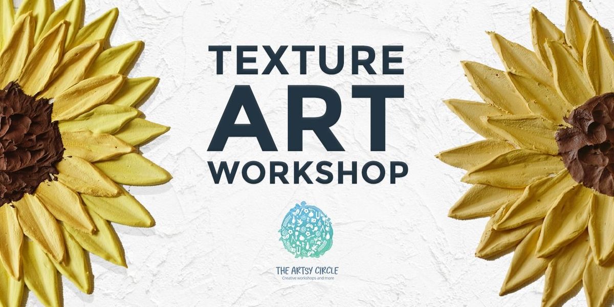 Texture Art Workshop - By The Artsy Circle