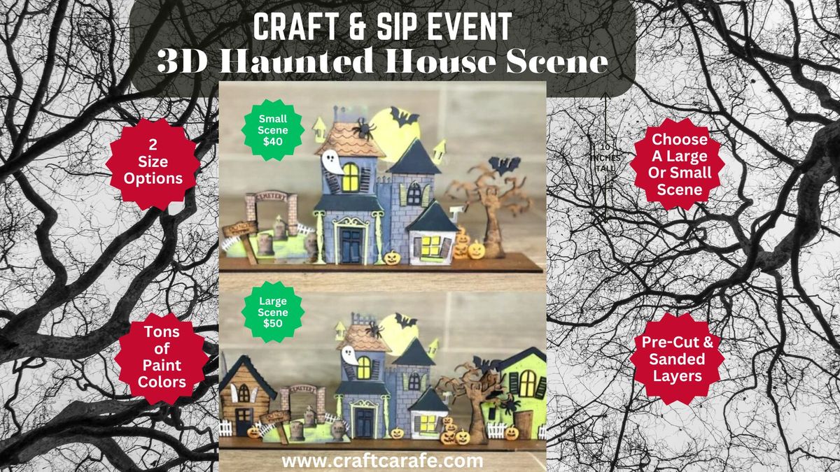 Craft & Sip: 3D Haunted House Scene (21+)