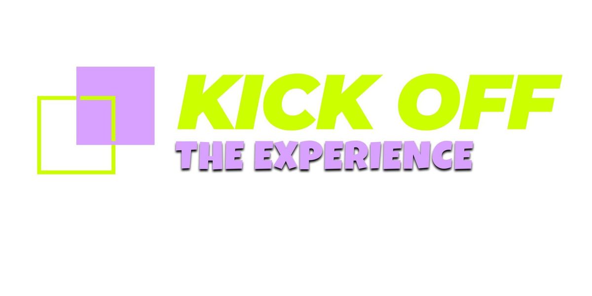 KICK OFF - The Experience 3.0