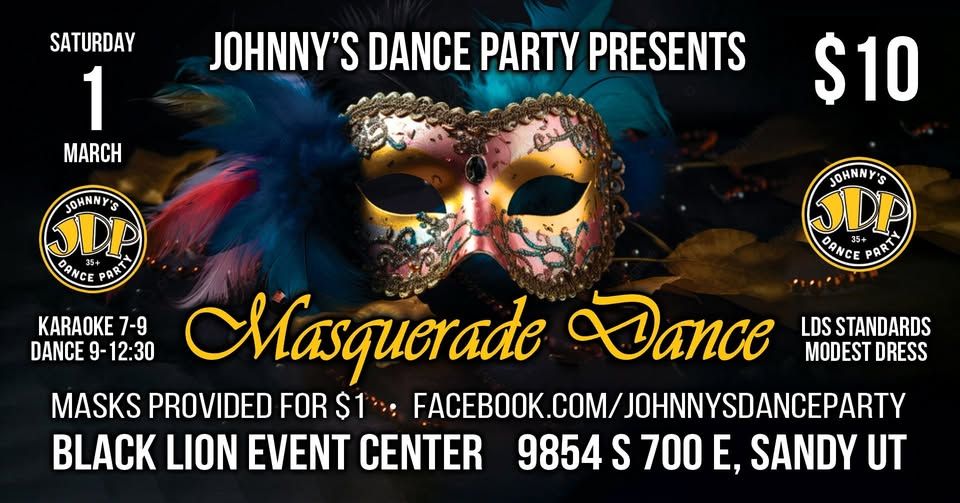 JDP Always Popular Masquerade Ball Dance. Sat March 1. Karaoke 7-9, Dancing 9-12:30. Black Lion. $10