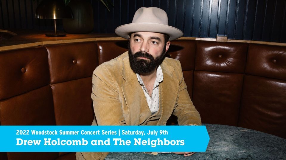 2022 Woodstock Summer Concert Series | Drew Holcomb and The Neighbors